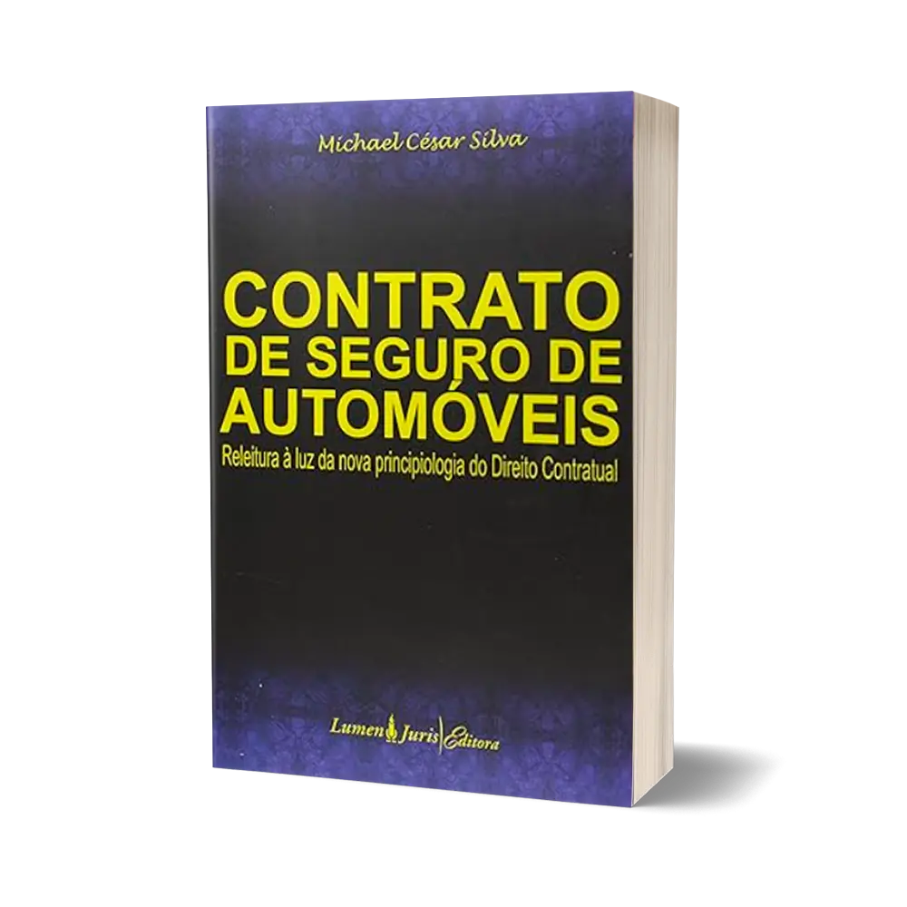 Contrato de seguro de automoveis - releitura à luz da nova principiologia do direito contratual