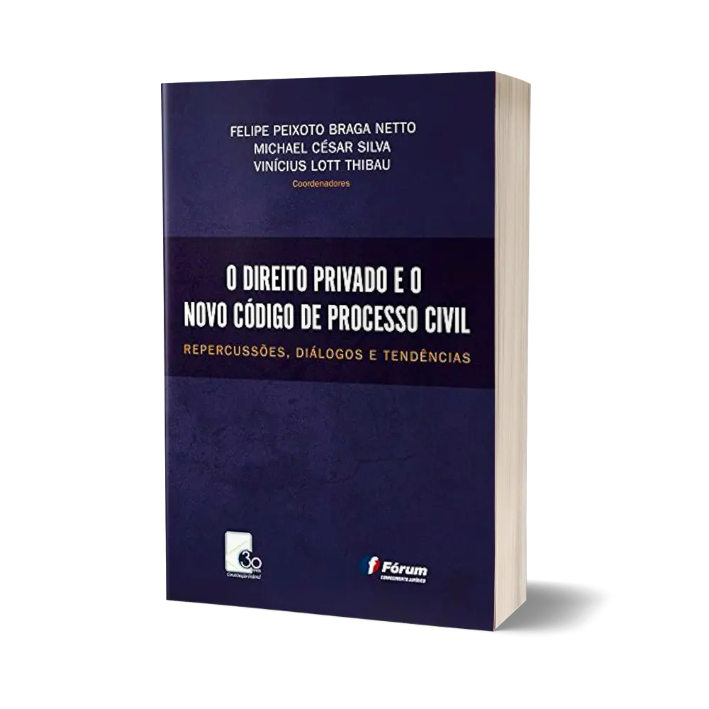 O Direito Privado e o novo Código de Processo Civil - repercussões, diálogos e tendências